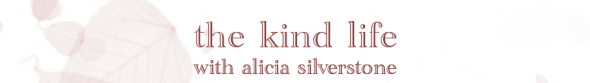 the-kind-life-by-alicia-silverstone