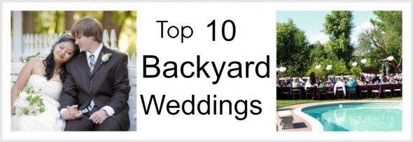 Top 10 backyard weddings