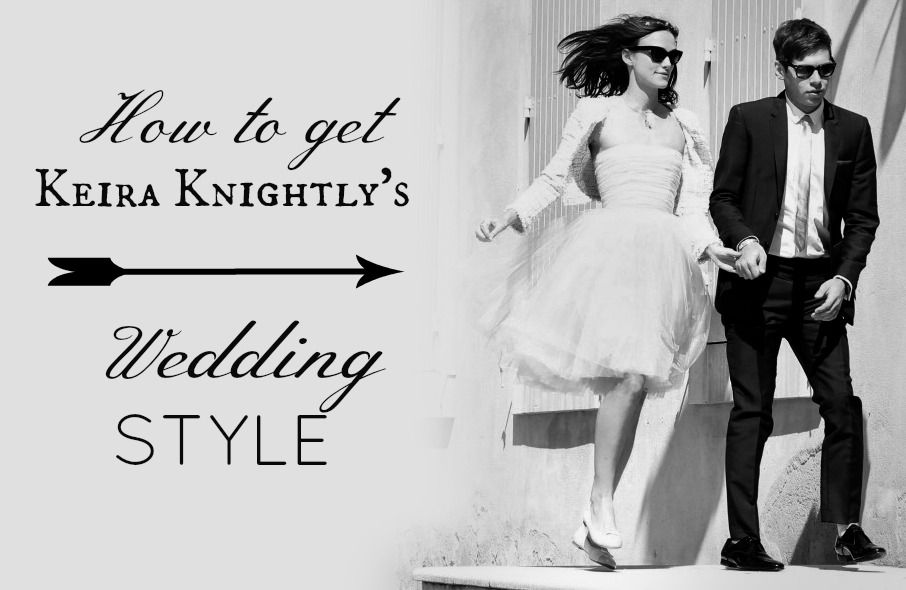 How to Get Keira Knightly's Wedding Style
