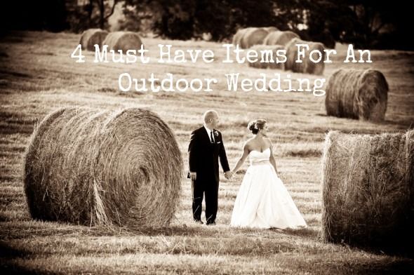 4 Must Have Items For An Outdoor Wedding