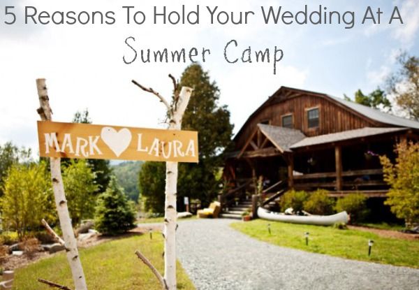 5 Reasons To Hold Your Wedding At A Summer Camp