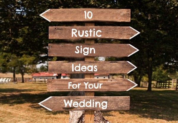 10 Rustic Sign Ideas For Your Wedding