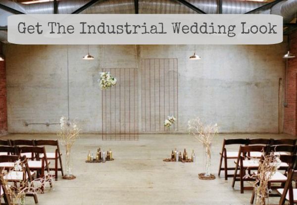 How To Get The Industrial Wedding Look