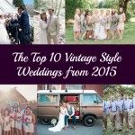 Top 10 Vintage Style Weddings