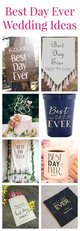 Best Day Ever Wedding Ideas